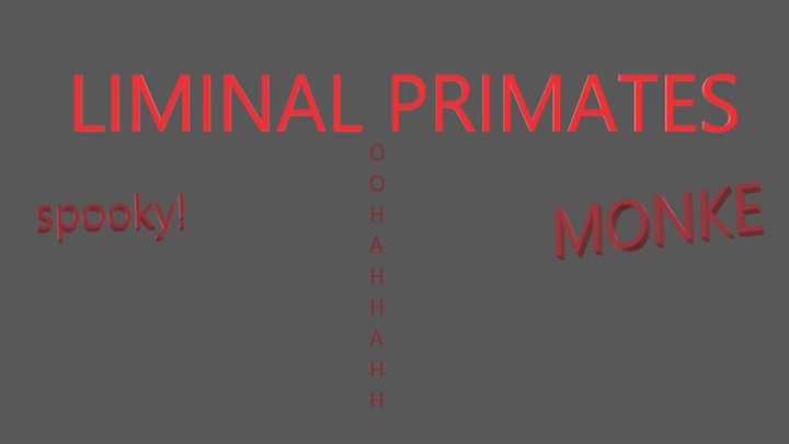 Liminal Primates