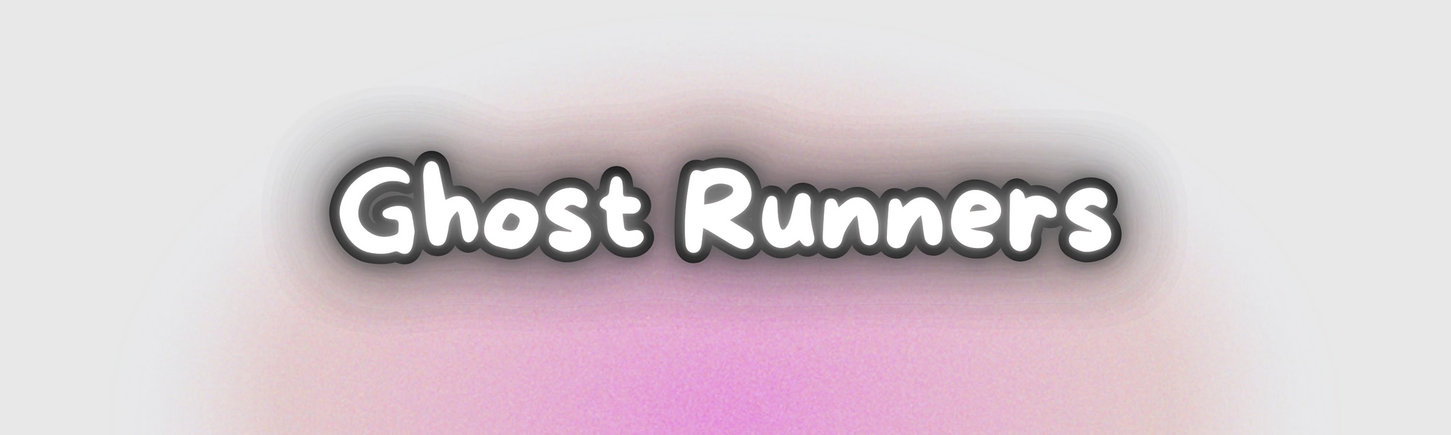 Ghost Runners