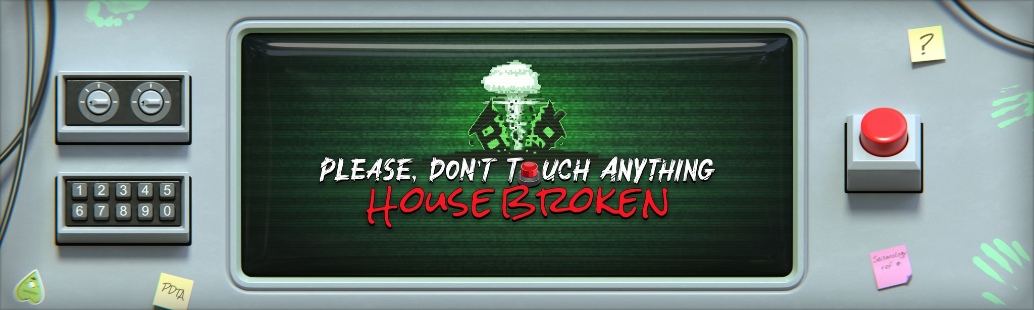 Please, Don’t Touch Anything: House Broken