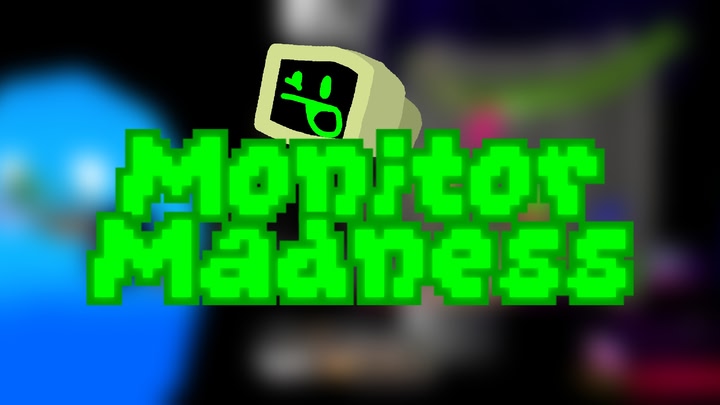 Monitor Madness