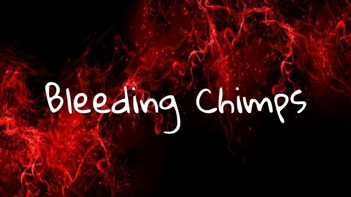 Bleeding Chimps
