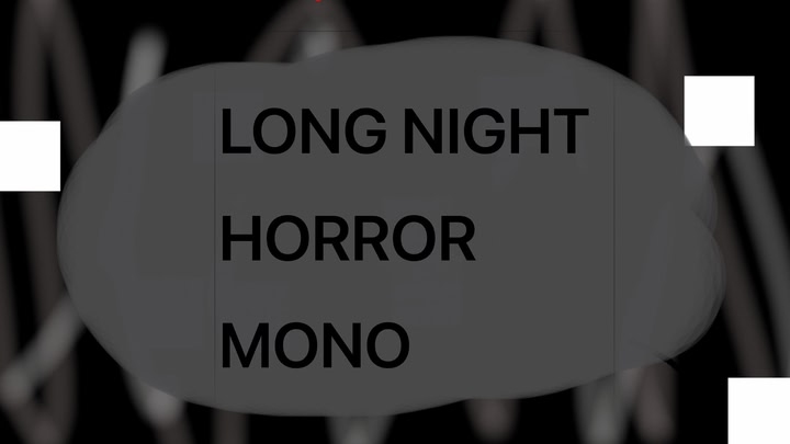 LONG NIGHT HORROR MON0