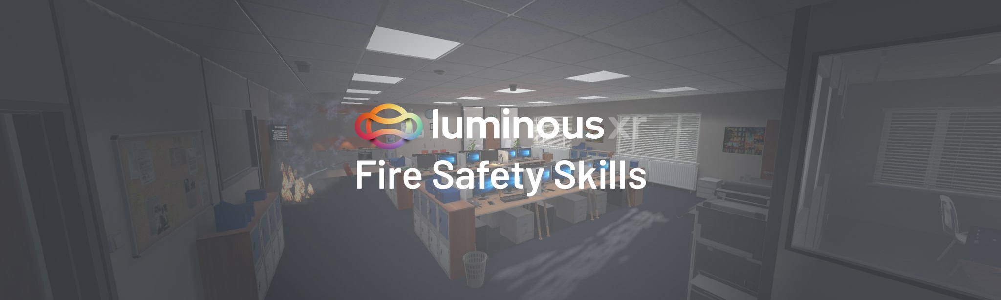 Luminous XR Fire Safety Skills