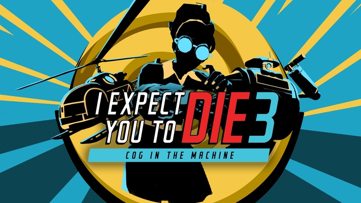 I Expect You To Die 3