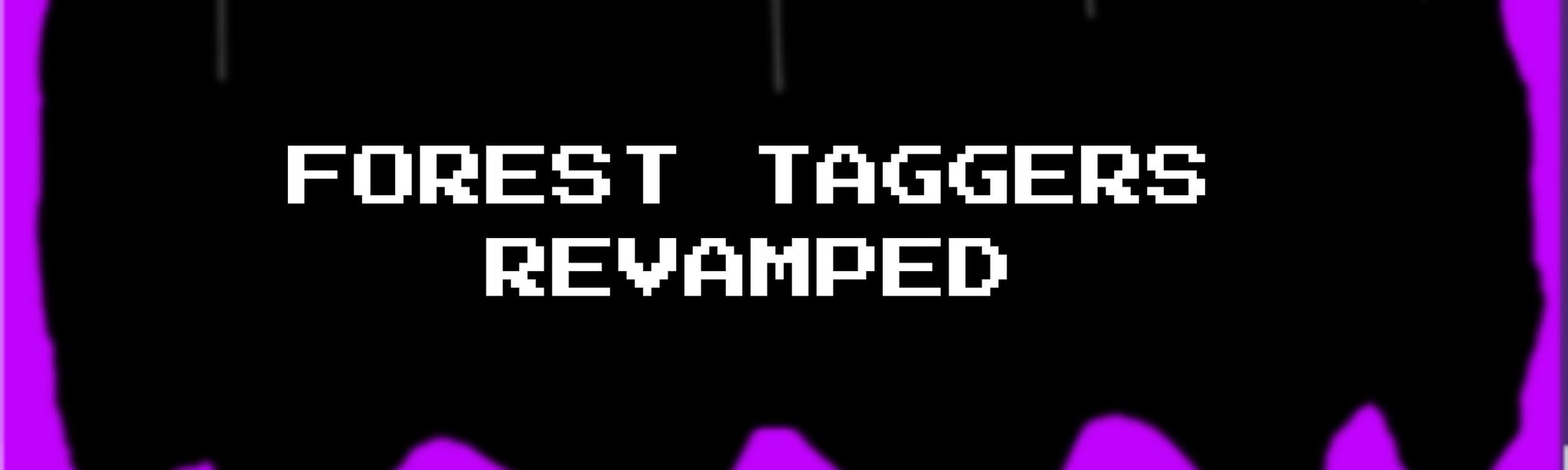 Forest Taggers Revamped