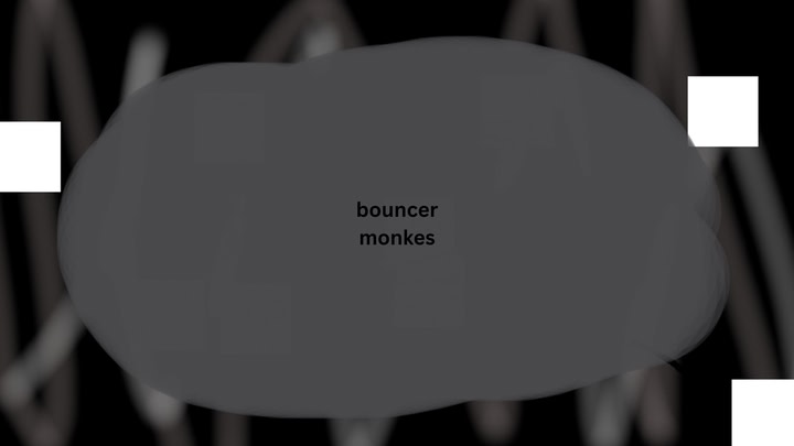 bouncer monkes