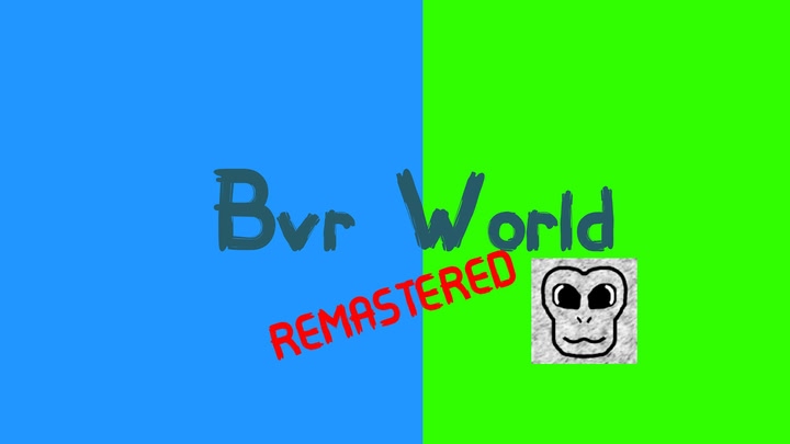 Bvr World REMASTERED
