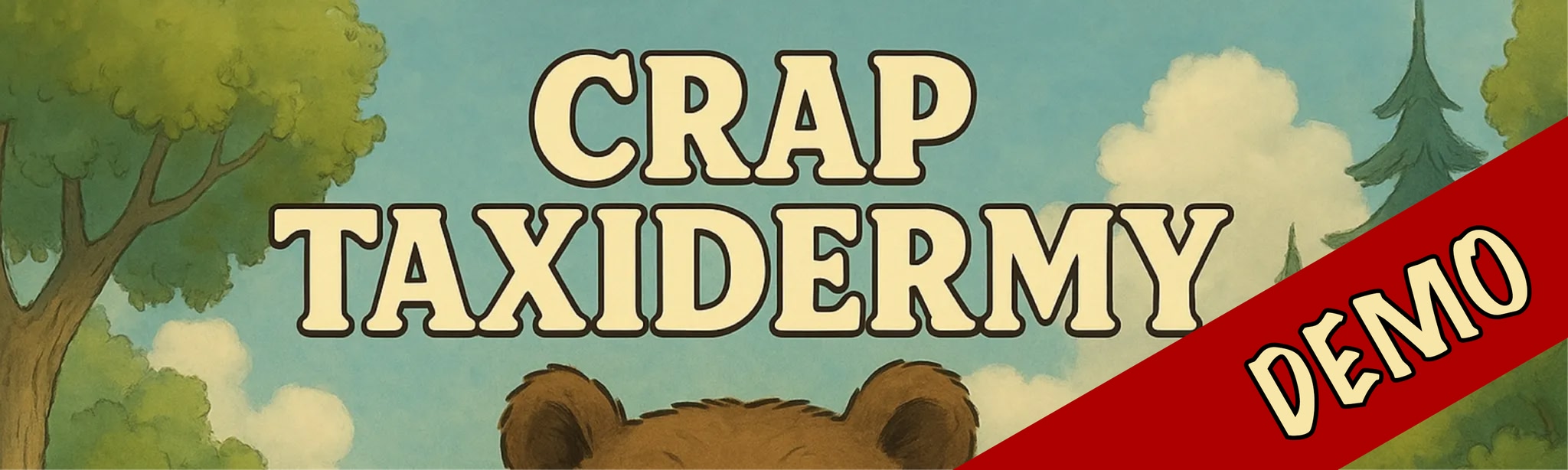 Crap Taxidermy Demo