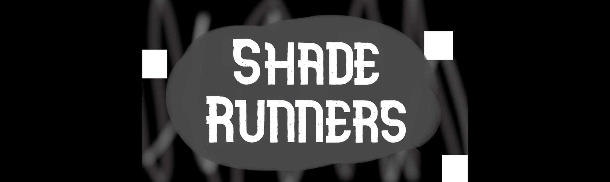 Shade Runners
