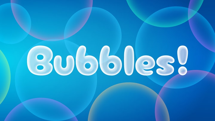 Bubbles!