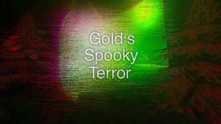 Gold’s Spooky Terror