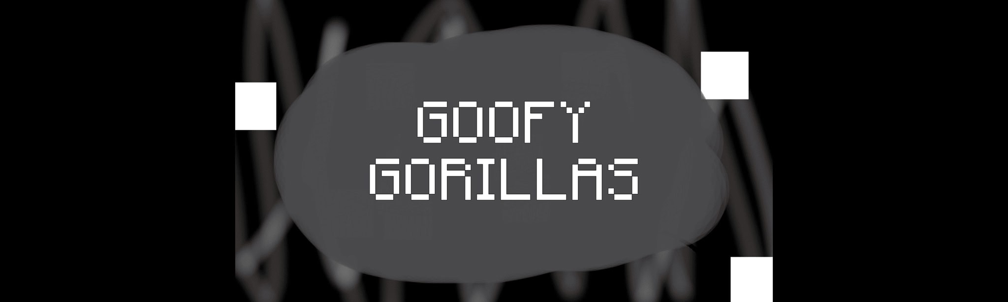 Goofy Gorillas