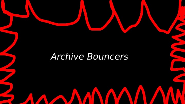 Archive Bouncers