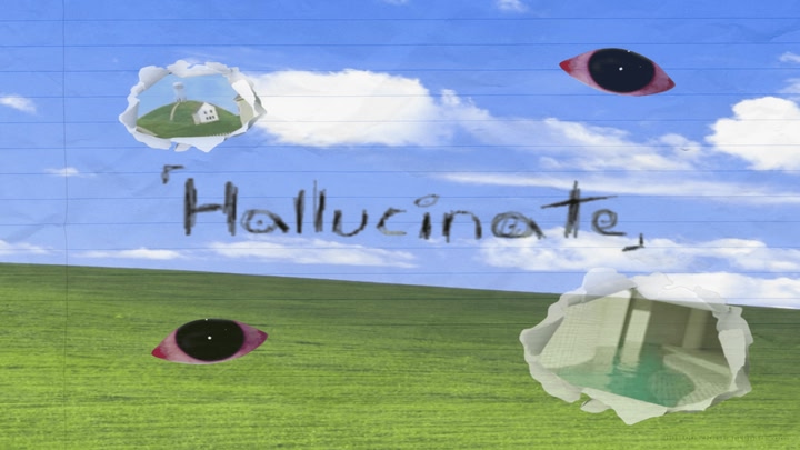 Hallucinate