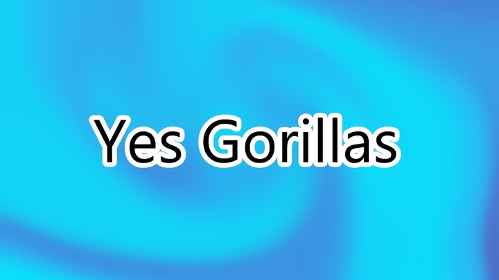 Yes Gorillas