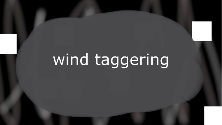 wind taggering