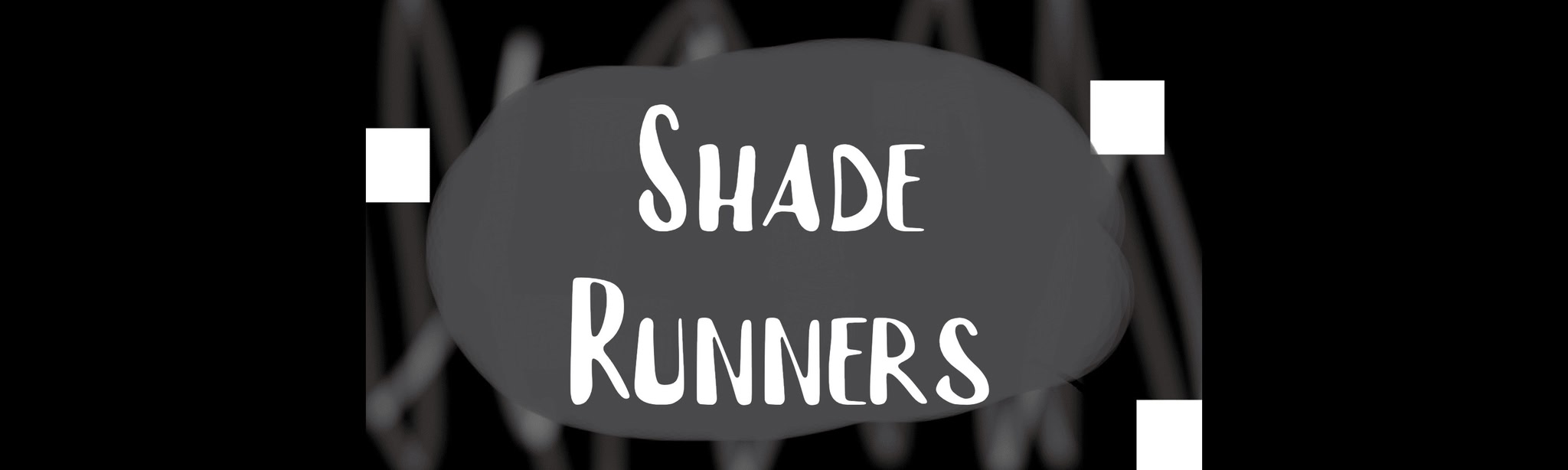 Shade Runners