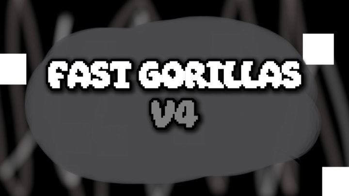 Fast Gorillas V4