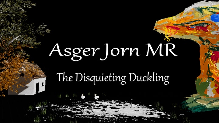Asger Jorn MR: The Disquieting Duckling